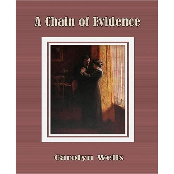 A Chain of Evidence, Carolyn Wells