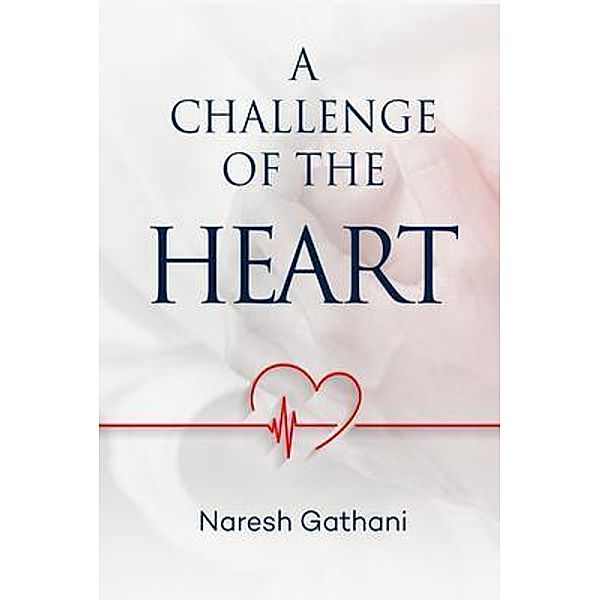 A challenge of the heart, Naresh Gathani