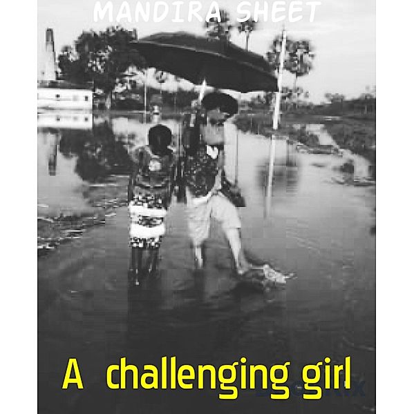 A  challenging girl, Mandira Sheet