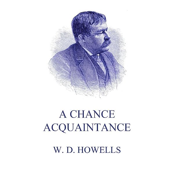 A Chance Acquaintance, William Dean Howells