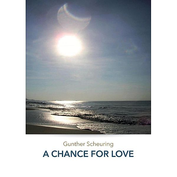A CHANCE FOR LOVE, Gunther Scheuring