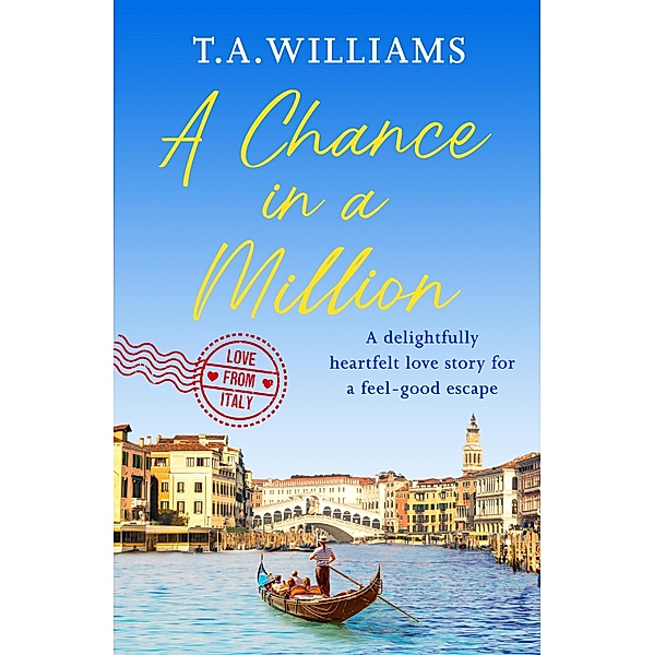 A Chance in a Million / Love from Italy Bd.3, T. A. Williams