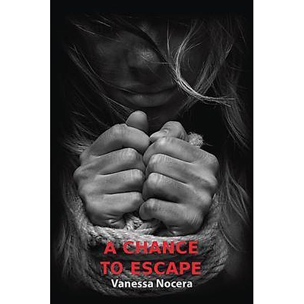 A Chance to Escape / A Chance to Escape, Vanessa Nocera