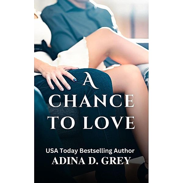 A Chance to Love, Adina D. Grey