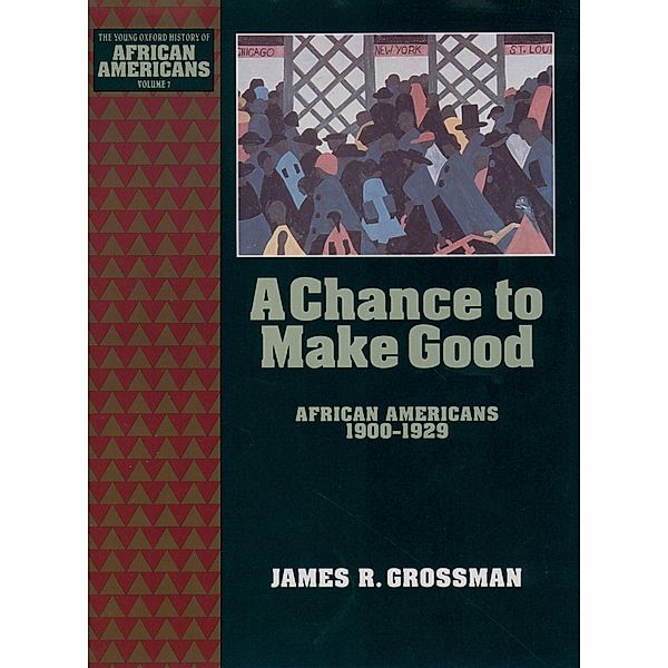 A Chance to Make Good, James R. Grossman