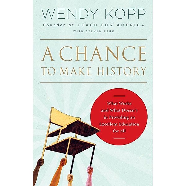 A Chance to Make History, Wendy Kopp