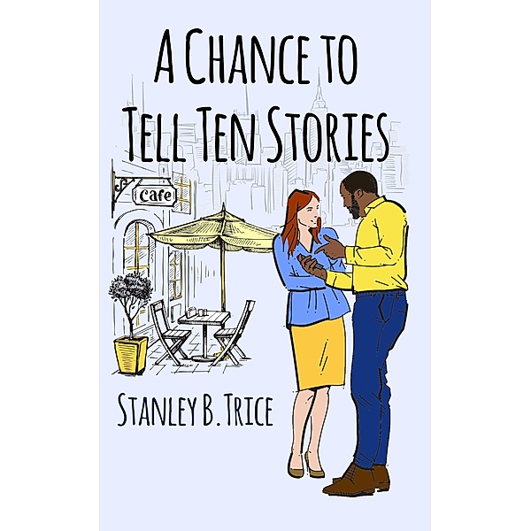 A Chance to Tell Ten Stories, Stanley B. Trice
