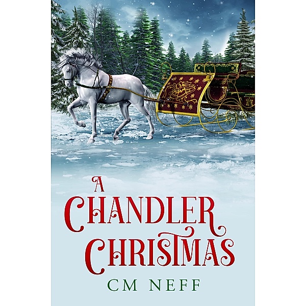 A Chandler Christmas (The Wager Series, #4) / The Wager Series, Cm Neff