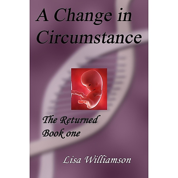 A Change in Circumstance (The Returned, #1) / The Returned, Lisa Williamson