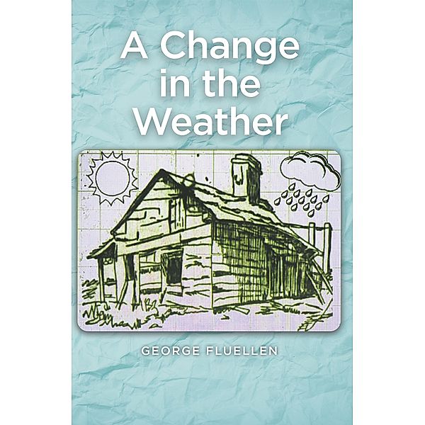 A Change in the Weather / LitFire Publishing, George Fluellen