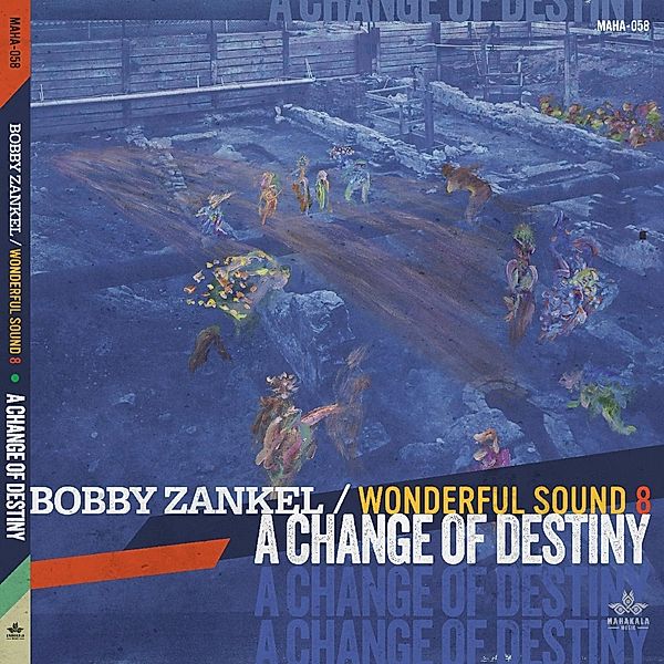 A Change Of Destiny, Bobby Zankel & Wonderful Sound 8