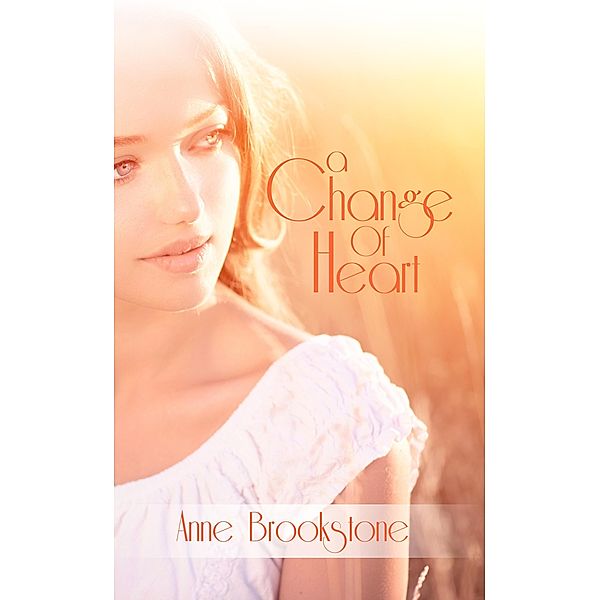 A Change of Heart, Anne Brookstone