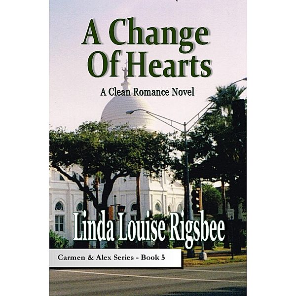 A Change of Hearts (Carmen and Alex Series, #5) / Carmen and Alex Series, Linda Louise Rigsbee