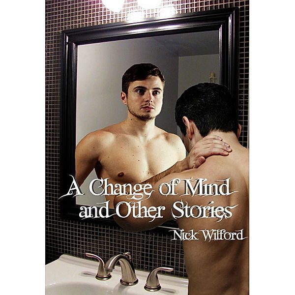 A Change of Mind and Other Stories, Nick Wilford