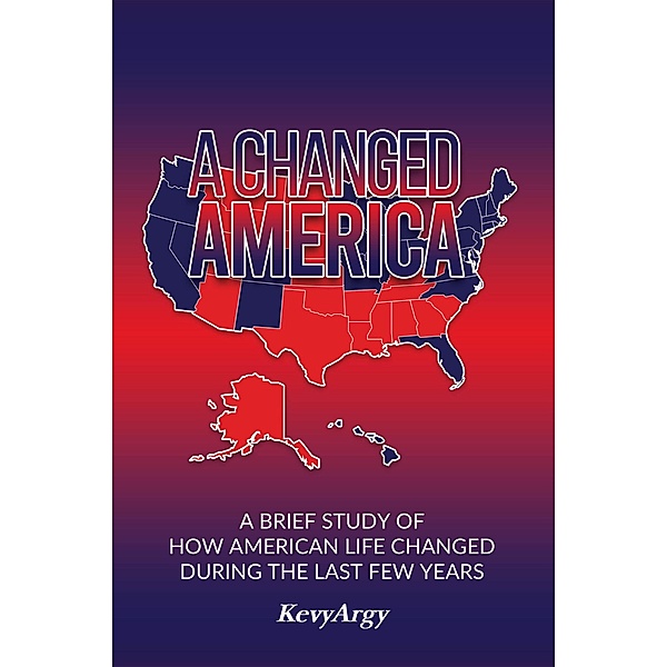A Changed America / eBookIt.com, Kevy Argy