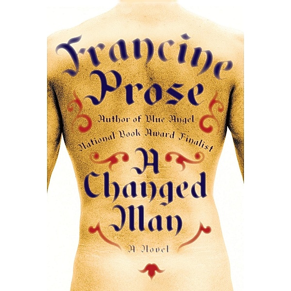 A Changed Man, Francine Prose