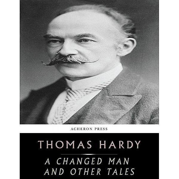 A Changed Man and Other Tales, Thomas Hardy