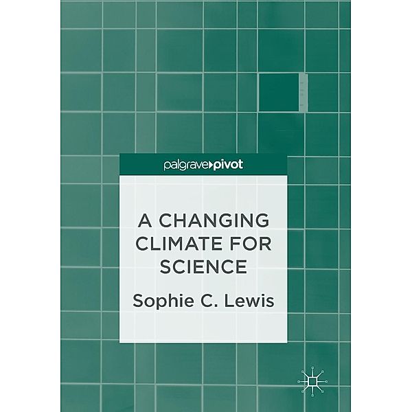 A Changing Climate for Science / Progress in Mathematics, Sophie C. Lewis