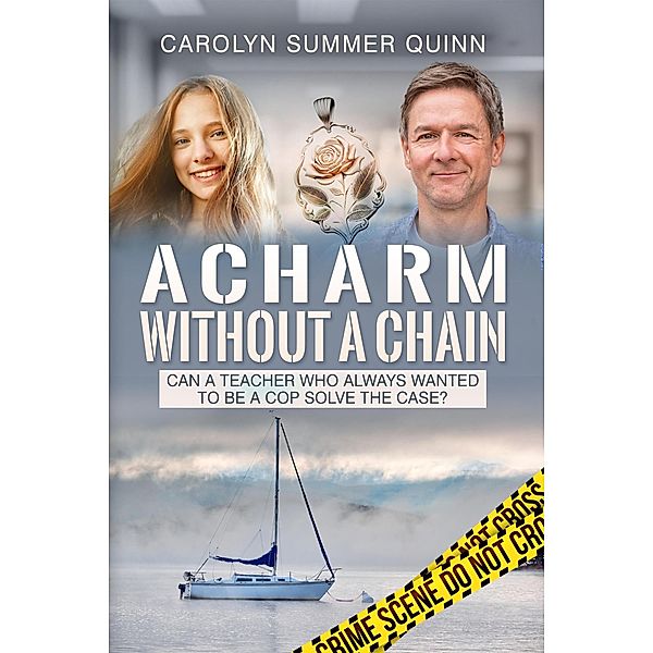 A Charm Without a Chain, Carolyn Summer Quinn