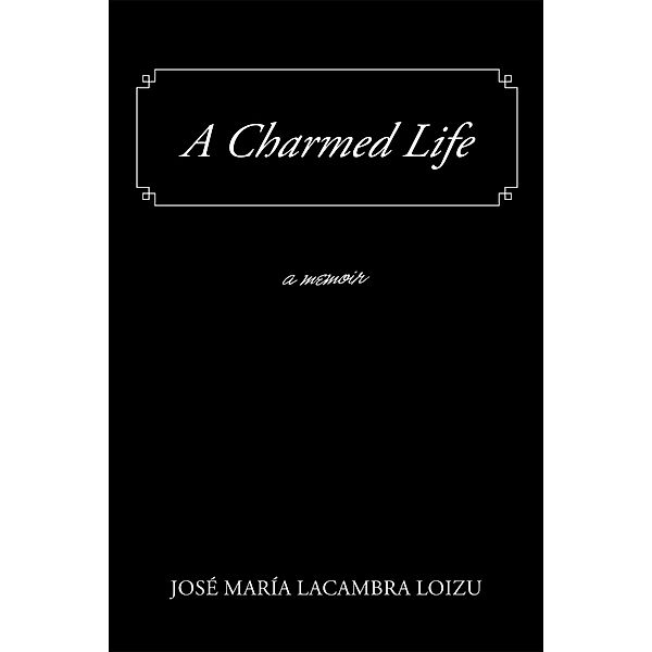 A Charmed Life, José María Lacambra Loizu
