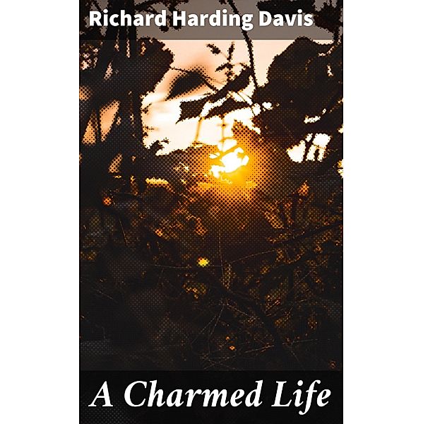 A Charmed Life, Richard Harding Davis