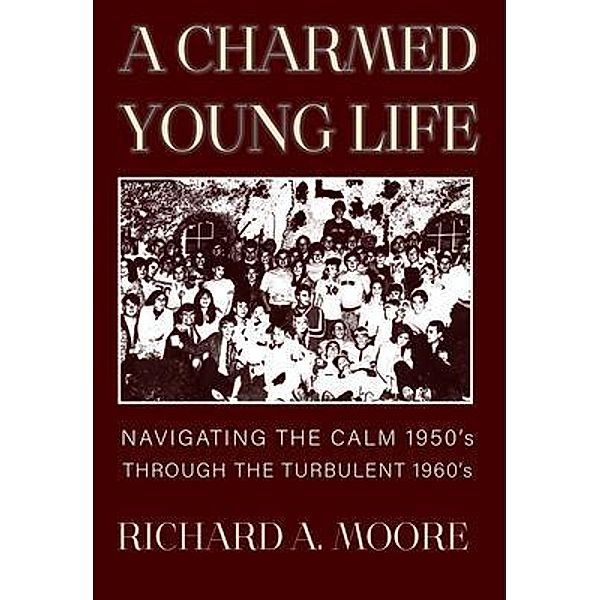 A Charmed Young Life / Richard Moore, Richard Moore