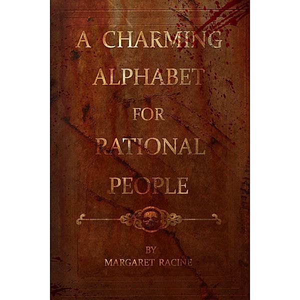 A Charming Alphabet for Rational People, Margaret Racine