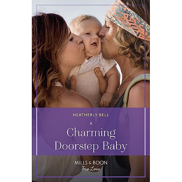 A Charming Doorstep Baby (Charming, Texas, Book 5) (Mills & Boon True Love), Heatherly Bell