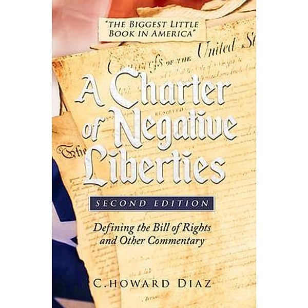 A Charter of Negative Liberties (Second Edition), C Howard Diaz