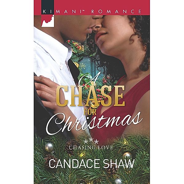 A Chase For Christmas (Chasing Love, Book 5) / Mills & Boon Kimani, Candace Shaw