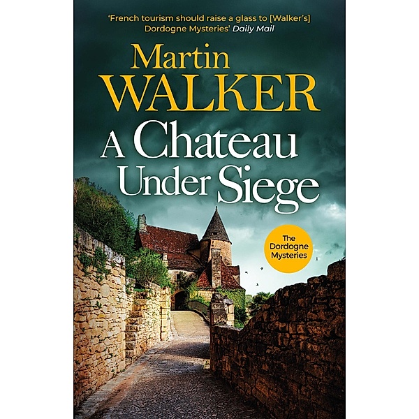 A Chateau Under Siege / The Dordogne Mysteries Bd.15, Martin Walker