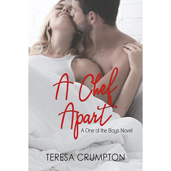 A Chef Apart (One of the Boys Series, #8) / One of the Boys Series, Teresa Crumpton