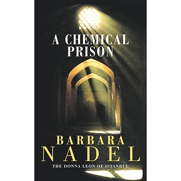 A Chemical Prison (Inspector Ikmen Mystery 2), Barbara Nadel