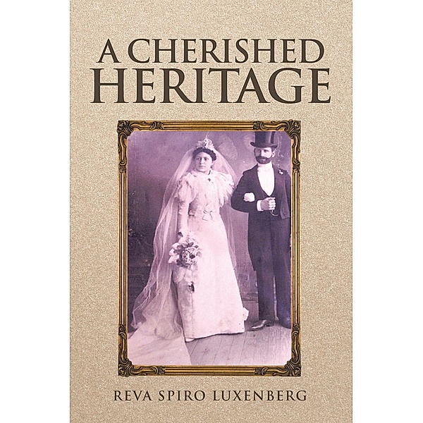A Cherished Heritage, Reva Spiro Luxenberg
