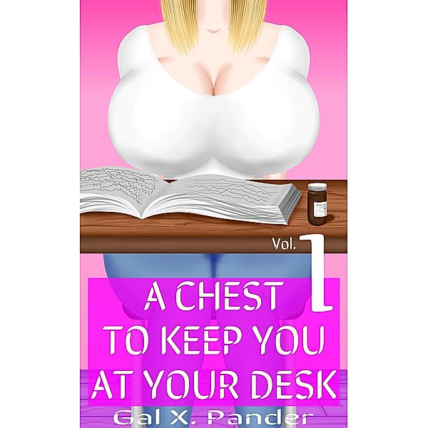 A Chest to Keep You at Your Desk, Vol. 1 / A Chest to Keep You at Your Desk, Gal X. Pander