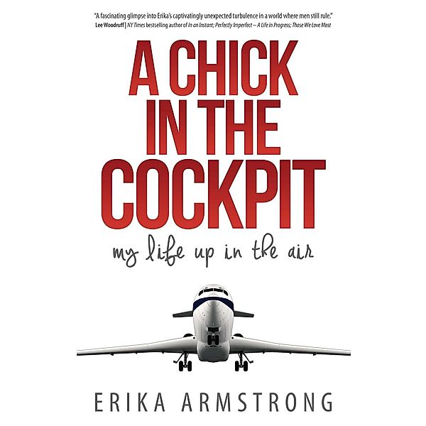 A Chick in the Cockpit, Erika Armstrong