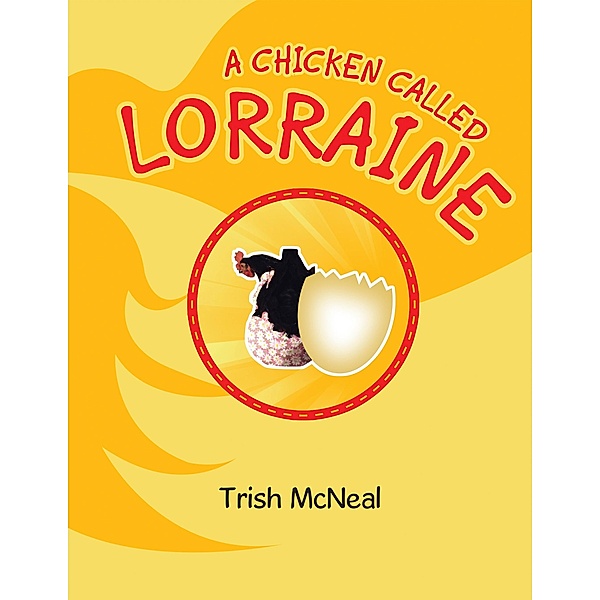 A Chicken Called Lorraine, Trish McNeal