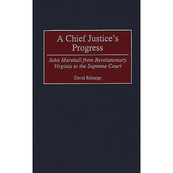 A Chief Justice's Progress, David Robarge