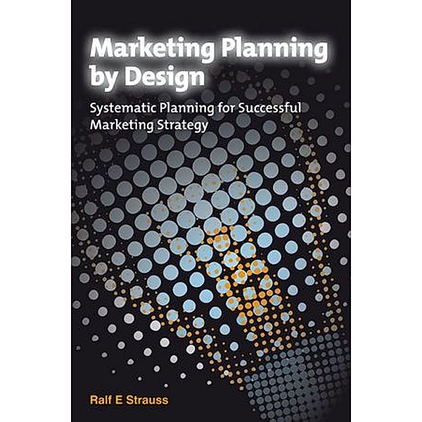 A Chief Marketing Officer's Guide to Strategic Marketing Planning, Ralf Strauss