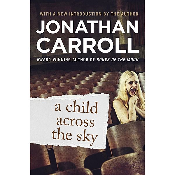 A Child Across the Sky, Jonathan Carroll