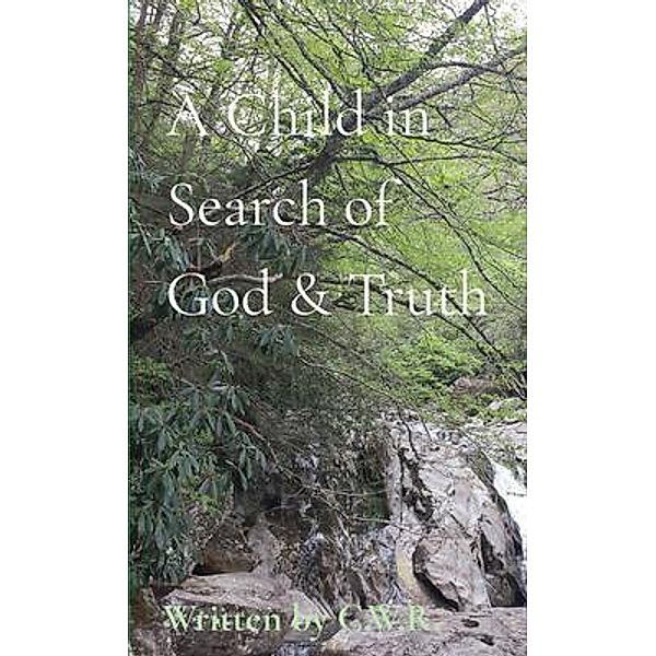 A Child in Search of God & Truth, Connie Roberts