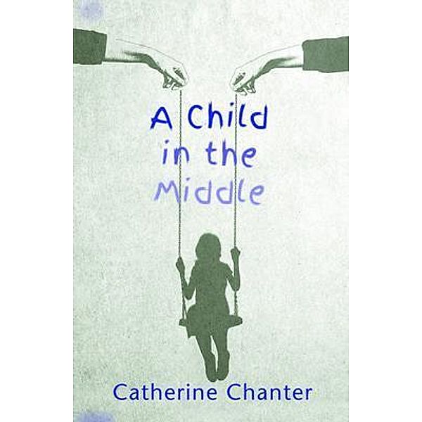 A Child in the Middle, Catherine Chanter