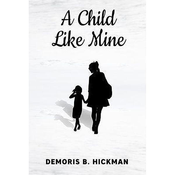 A Child Like Mine, Demoris Hickman