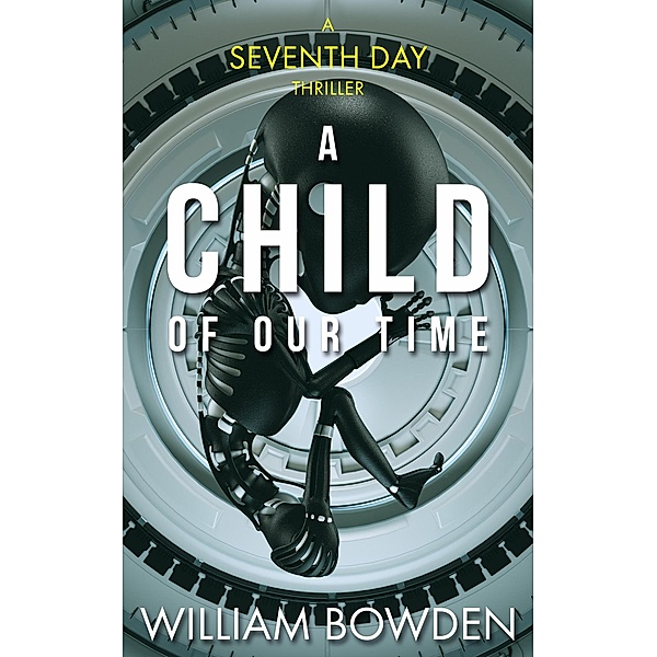 A Child Of Our Time (The Veil, #2) / The Veil, William Bowden