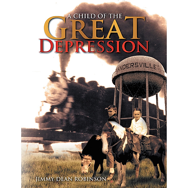 A Child of the Great Depression, Jimmy Dean Robinson