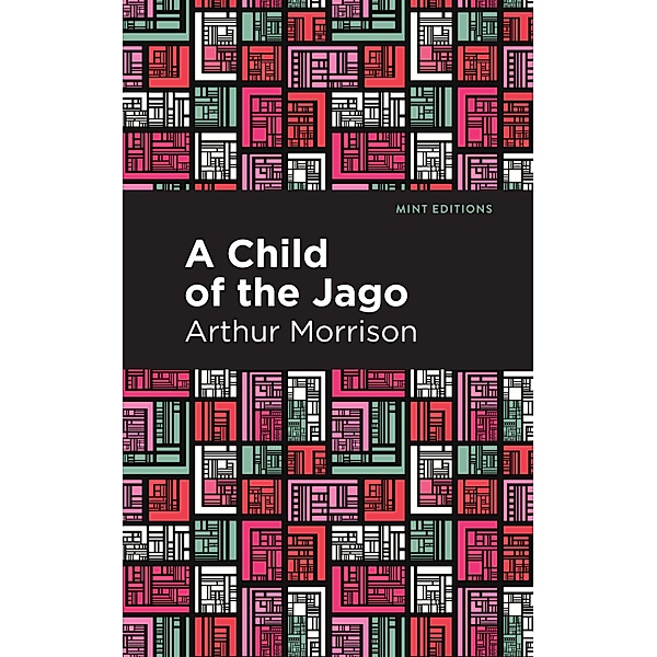 A Child of the Jago / Mint Editions (Literary Fiction), Arthur Morrison