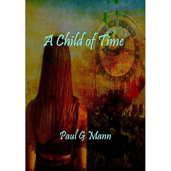A Child of Time, Paul G Mann
