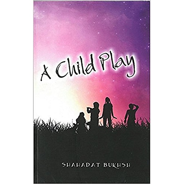 A Child Play, Shahadat Bukhsh