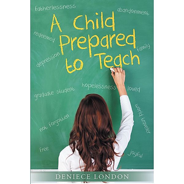 A Child Prepared to Teach, Deniece London