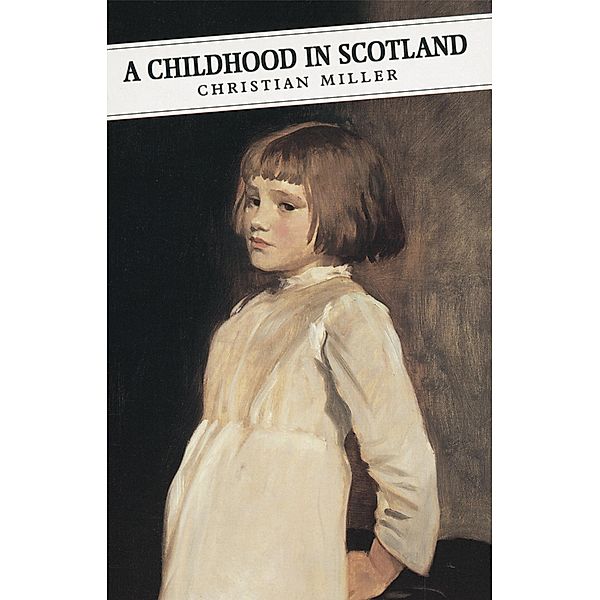 A Childhood In Scotland / Canongate Classics Bd.23, Christian Miller